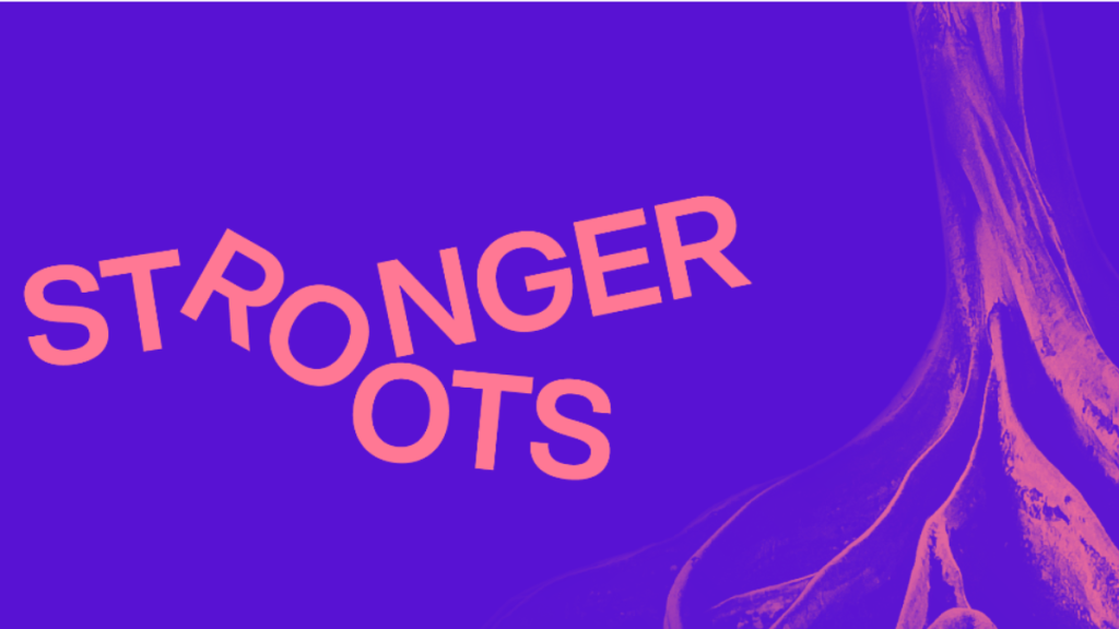 Stronger Roots
